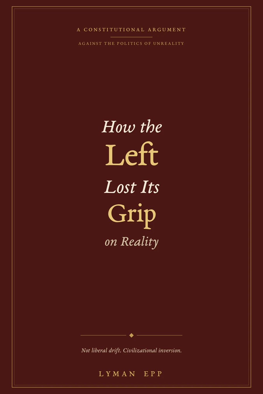 How the Left Lost Its Grip on Reality cover